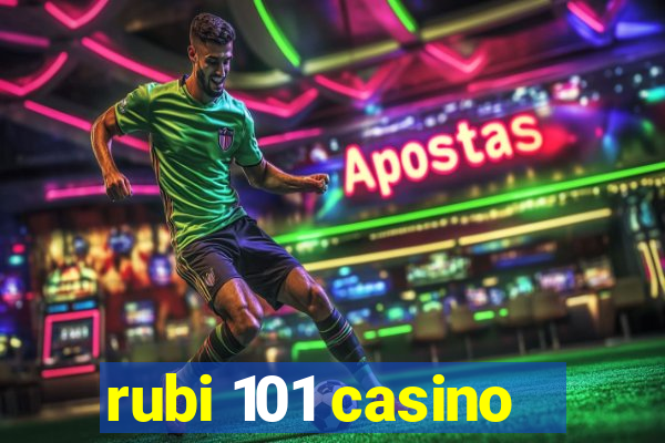 rubi 101 casino