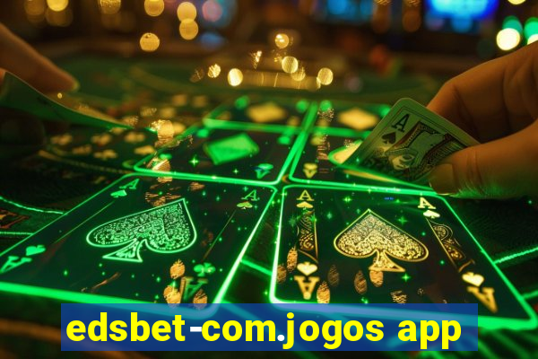 edsbet-com.jogos app