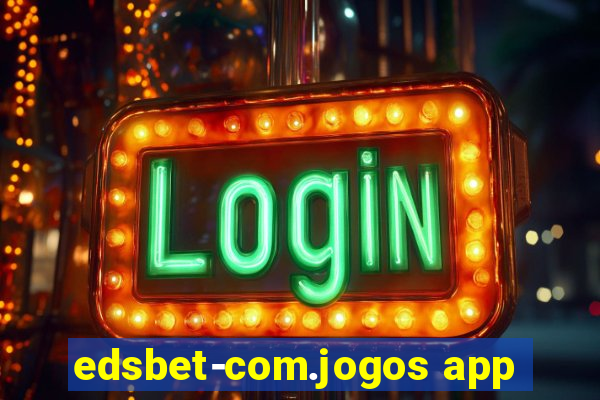 edsbet-com.jogos app