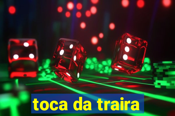 toca da traira