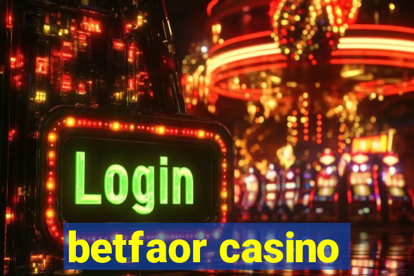 betfaor casino