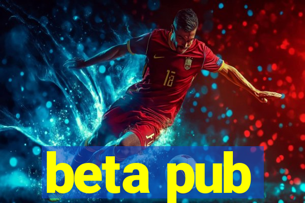 beta pub