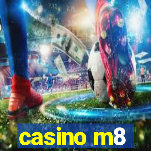 casino m8