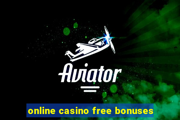 online casino free bonuses