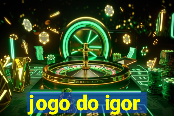 jogo do igor