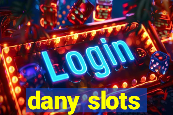 dany slots