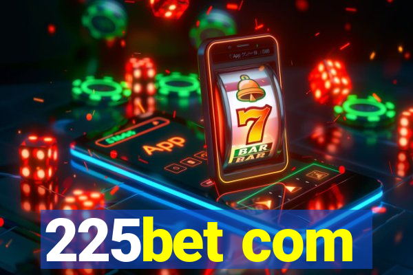 225bet com