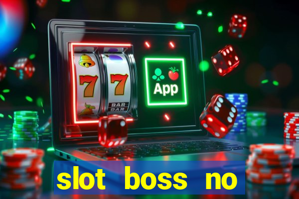 slot boss no deposit bonus