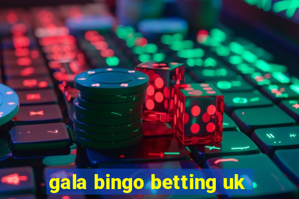 gala bingo betting uk