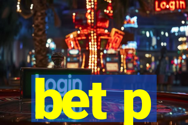 bet p