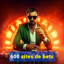 600 sites de bets