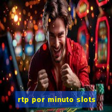 rtp por minuto slots