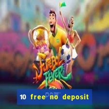 10 free no deposit casino uk 2023