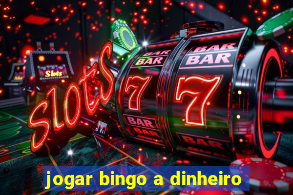 jogar bingo a dinheiro