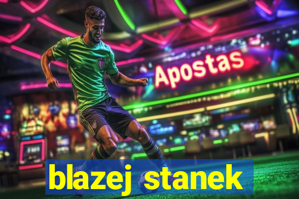 blazej stanek