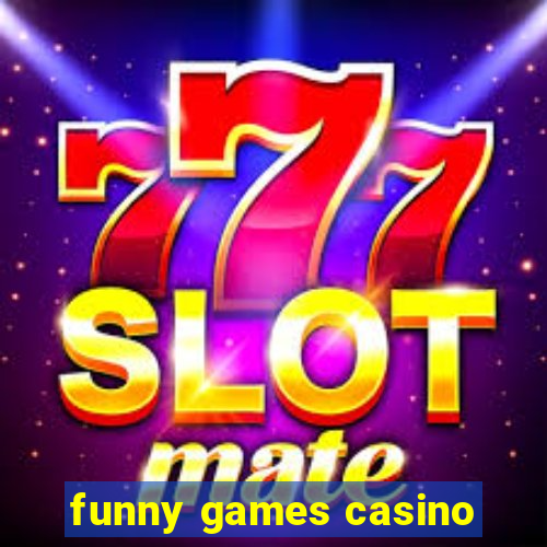 funny games casino