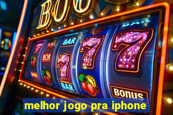 melhor jogo pra iphone