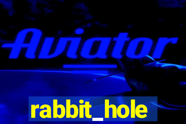 rabbit_hole