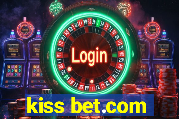 kiss bet.com