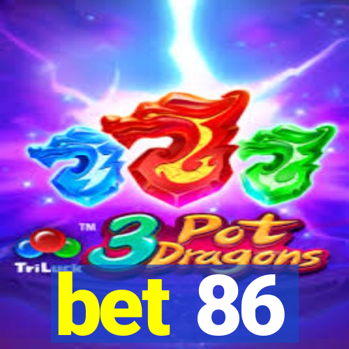 bet 86