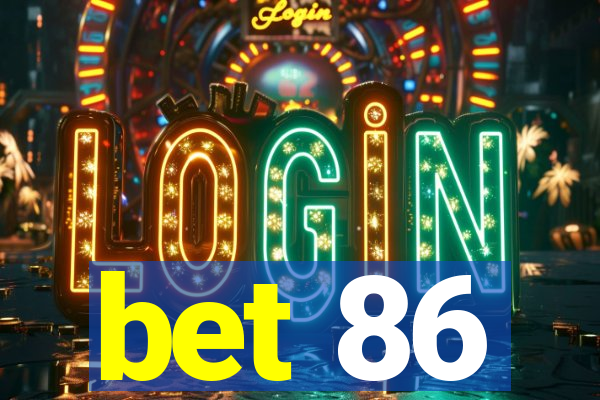 bet 86