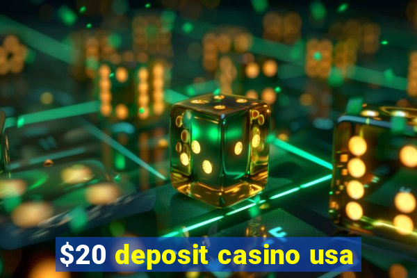 $20 deposit casino usa