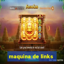 maquina de links