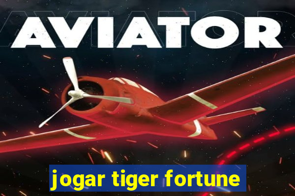 jogar tiger fortune