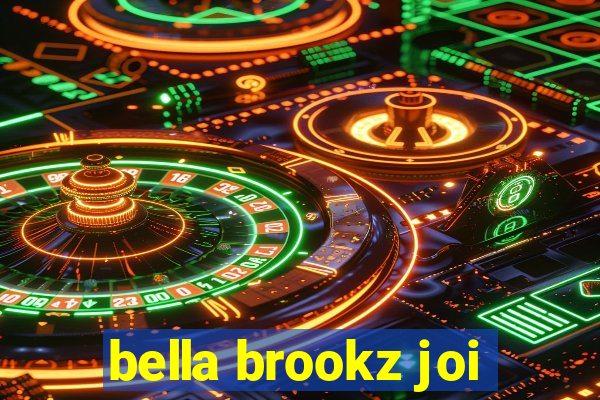 bella brookz joi