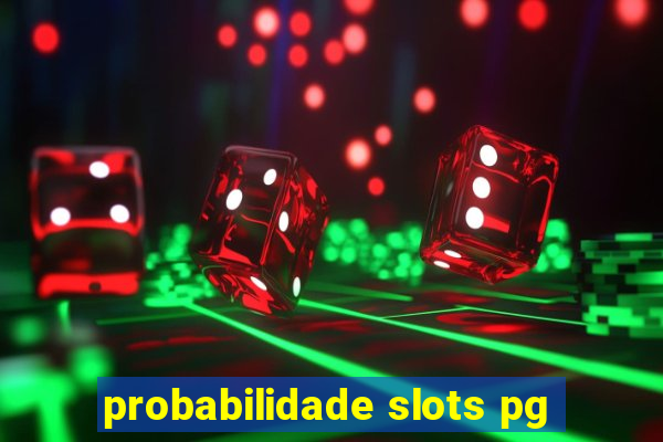 probabilidade slots pg