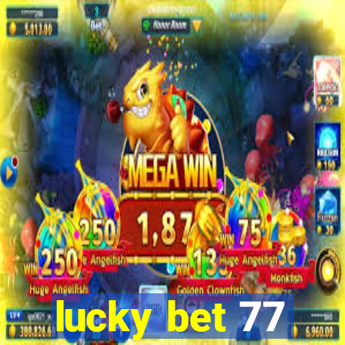 lucky bet 77