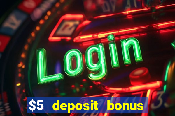 $5 deposit bonus casino nz