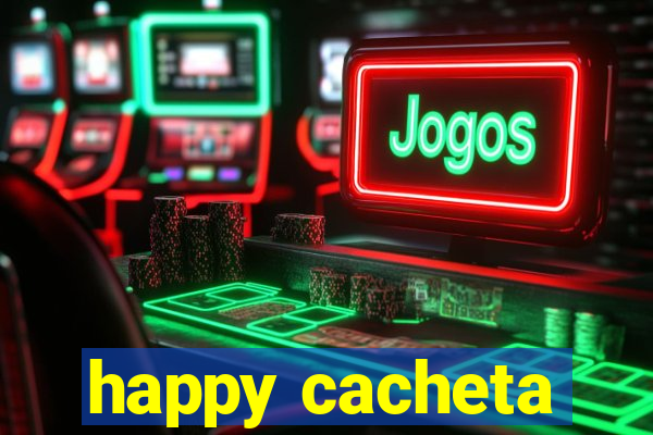 happy cacheta