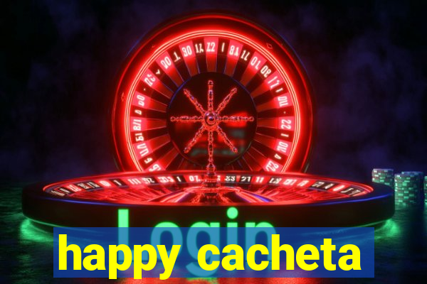 happy cacheta