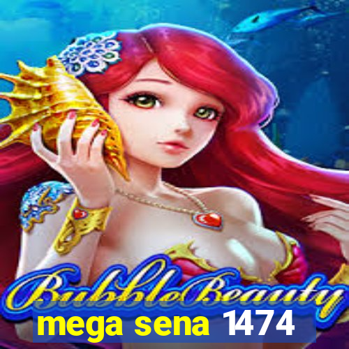 mega sena 1474