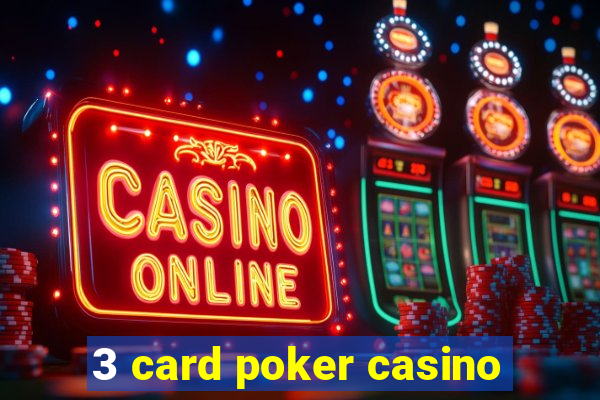 3 card poker casino