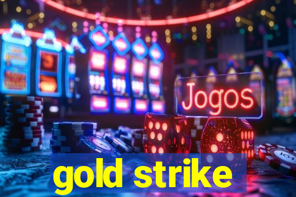 gold strike