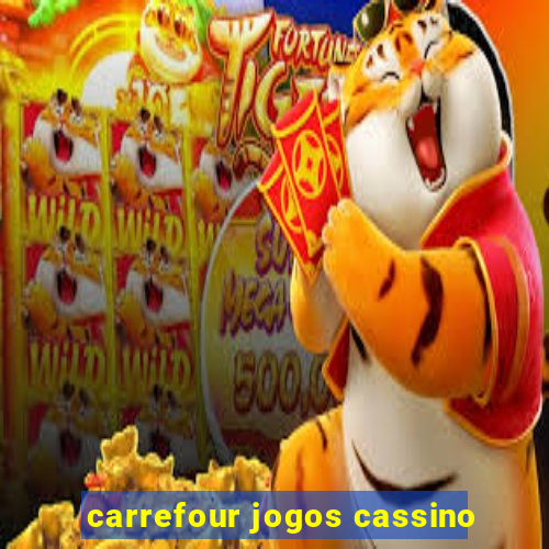 carrefour jogos cassino