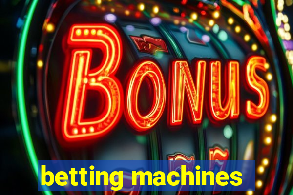 betting machines