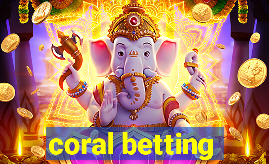 coral betting