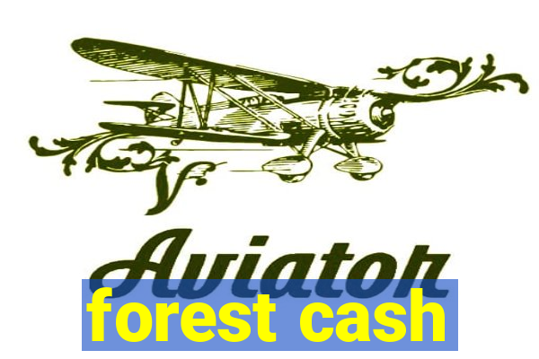 forest cash