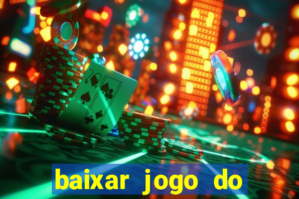 baixar jogo do tigrinho grátis