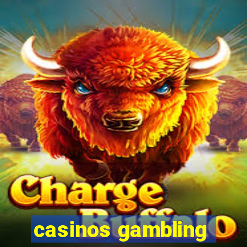 casinos gambling