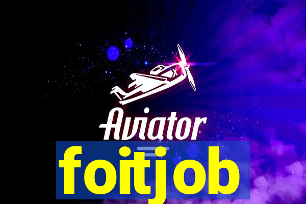 foitjob