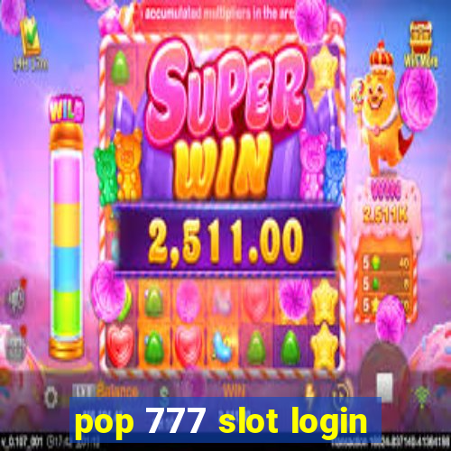 pop 777 slot login