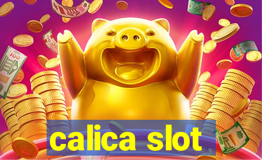 calica slot