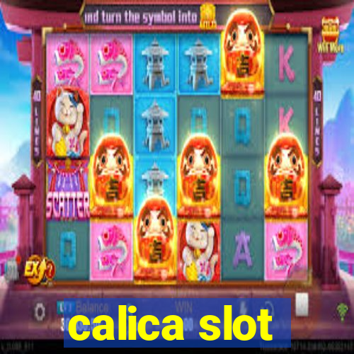 calica slot