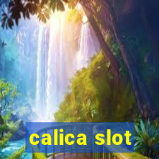 calica slot