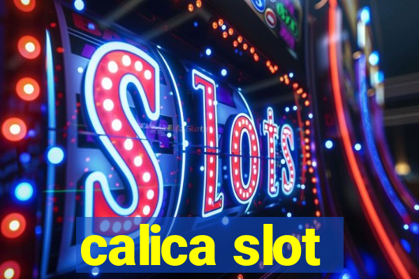 calica slot