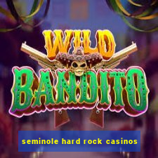 seminole hard rock casinos